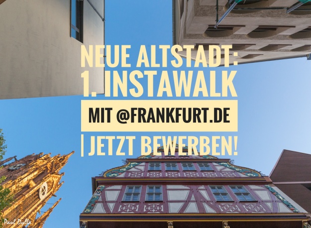 Neue Altstadt Frankfurt: 1. Instawalk, Foto: Paul Dylla